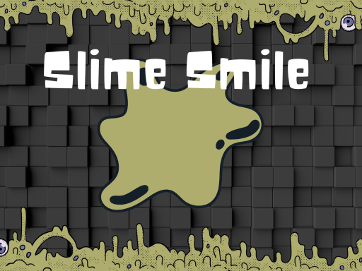 Slimy smile